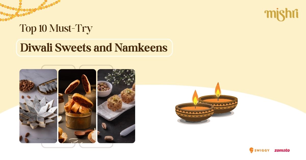 Top 10 Must-Try Diwali Sweets and Namkeens Top 10 Must-Try Diwali Sweets and Namkeens